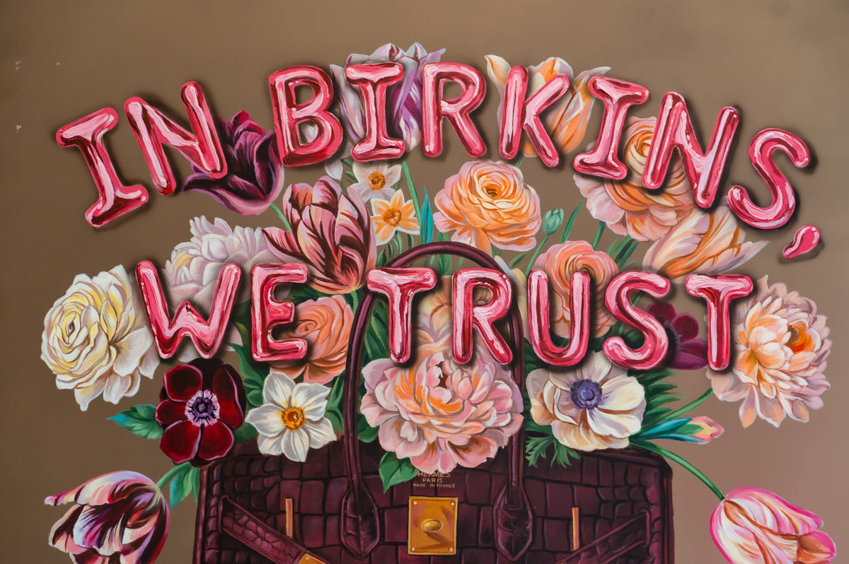 In Birkins, We Trust